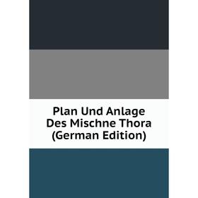 

Книга Plan Und Anlage Des Mischne Thora (German Edition)