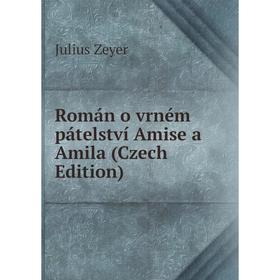 

Книга Román o vrném pátelství Amise a Amila (Czech Edition)