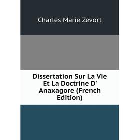 

Книга Dissertation Sur La Vie Et La Doctrine D' Anaxagore (French Edition)