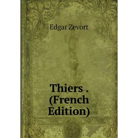 

Книга Thiers. (French Edition)