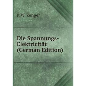

Книга Die Spannungs-Elektricität (German Edition)
