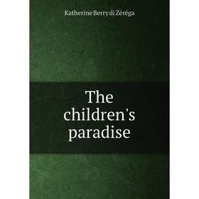 

Книга The children's paradise