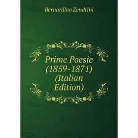 

Книга Prime Poesie (1859-1871) (Italian Edition)