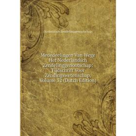 

Книга Mededeelingen Van Wege Het Nederlandsch Zendelinggenootschap: Tijdschrift Voor Zendingswetenschap, Volume 52