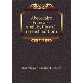 

Книга Abecedaire Francais-Anglais, Illustrè. (French Edition)