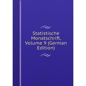 

Книга Statistische Monatschrift, Volume 9 (German Edition)