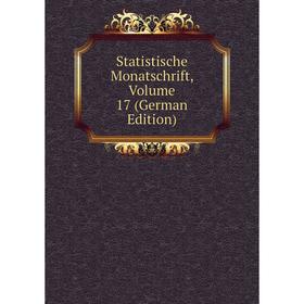 

Книга Statistische Monatschrift, Volume 17 (German Edition)