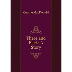 

Книга There and Back: A Story
