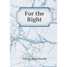 

Книга For the Right
