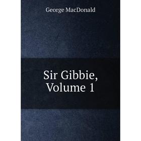 

Книга Sir Gibbie, Volume 1