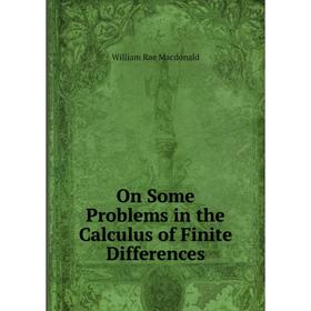 

Книга On Some Problems in the Calculus of Finite Differences