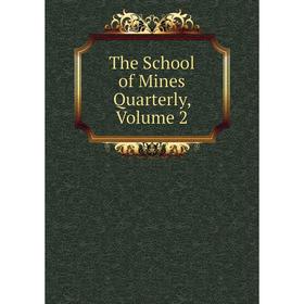 

Книга The School of Mines Quarterly, Volume 2