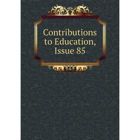 

Книга Contributions to Education, Issue 85