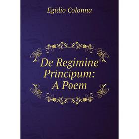 

Книга De Regimine Principum: A Poem