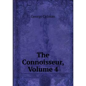 

Книга The Connoisseur, Volume 4