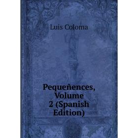 

Книга Pequeñences, Volume 2 (Spanish Edition)