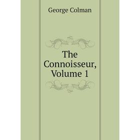 

Книга The Connoisseur, Volume 1