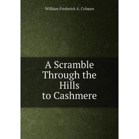 

Книга A Scramble Through the Hills to Cashmere