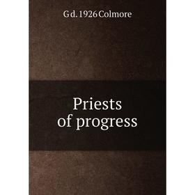 

Книга Priests of progress