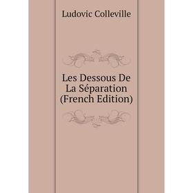 

Книга Les Dessous De La Séparation