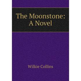

Книга The Moonstone: A Novel