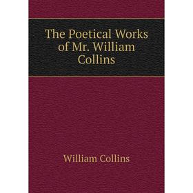 

Книга The Poetical Works of Mr. William Collins
