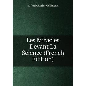 

Книга Les Miracles Devant La Science