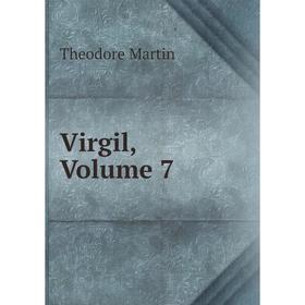 

Книга Virgil, Volume 7