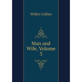 

Книга Man and Wife, Volume 3