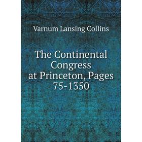 

Книга The Continental Congress at Princeton, Pages 75-1350
