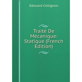 

Книга Traité De Mécanique: Statique (French Edition)