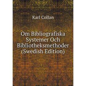 

Книга Om Bibliografiska Systemer Och Bibliotheksmethoder (Swedish Edition)
