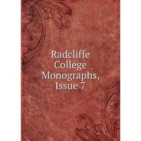 

Книга Radcliffe College Monographs, Issue 7