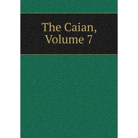

Книга The Caian, Volume 7