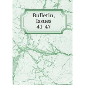 

Книга Bulletin, Issues 41-47