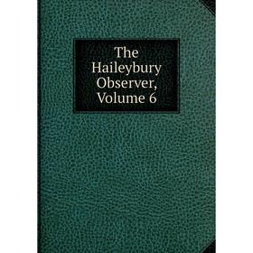

Книга The Haileybury Observer, Volume 6