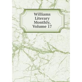 

Книга Williams Literary Monthly, Volume 17