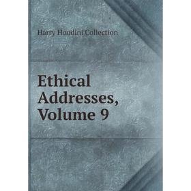 

Книга Ethical Addresses, Volume 9