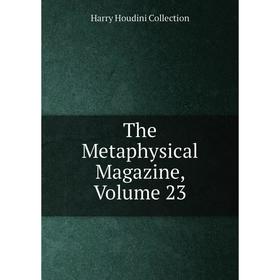 

Книга The Metaphysical Magazine, Volume 23