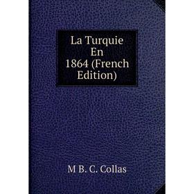 

Книга La Turquie En 1864