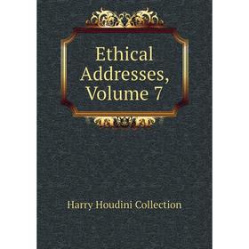 

Книга Ethical Addresses, Volume 7