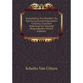 

Книга Verzameling Van Handels- En Scheepvaartovereenkomsten Gesloten Tusschen Nederland En Vreemde Mogendheden (Dutch Edition)