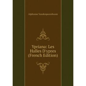 

Книга Ypriana: Les Halles D'ypres (French Edition)