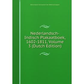 

Книга Nederlandsch-Indisch Plakaatboek, 1602-1811, Volume 3