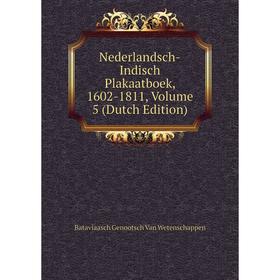 

Книга Nederlandsch-Indisch Plakaatboek, 1602-1811, Volume 5