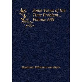 

Книга Some Views of the Time Problem., Volume 638