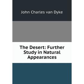 

Книга The Desert: Further Study in Natural Appearances