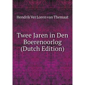

Книга Twee Jaren in Den Boerenoorlog (Dutch Edition)
