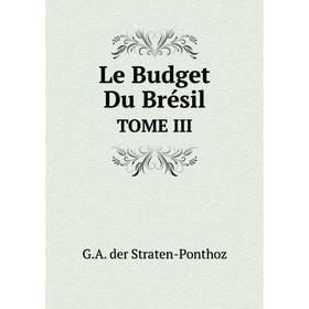 

Книга Le Budget Du BrésilTOME III
