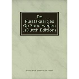 

Книга De Plaatskaartjes Op Spoorwegen. (Dutch Edition)